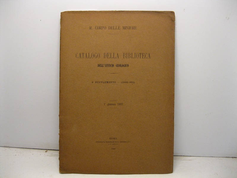 Catalogo della Biblioteca dell'Ufficio geologico. IV supplemento (1900-901)